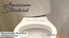 How to Install a Dual Flush (H2Option) Toilet by American Standard