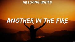 Hillsong UNITED - Another In The Fire (Lyrics) Hillsong Young & Free, Elevation Worship, Castin