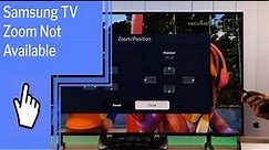 Samsung TV Zoom Not Available? Find solutions here