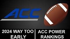 ACC Football 2024 Way Too Early Power Rankings