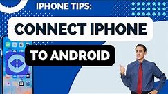How to Connect iPhone to Android Phone