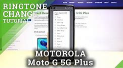 How to Change Ringtone in MOTOROLA Moto G 5G Plus – Find Ringtone List