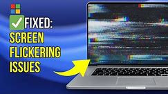 How to FIX Screen Flickering Problems on a Windows 11/10 PC