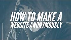 How to build an Anonymous Website