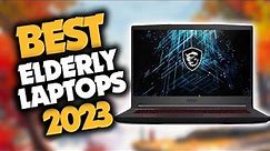 Best Laptop For Elderly in 2023 (Top 5 Picks For Any Budget)