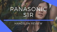 Panasonic Lumix S1R | Incredible Stills and Video