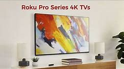 Roku Pro Series 4K TVs: First Look - Review Full Specifications