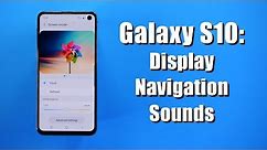 Galaxy S10 Settings Tutorial for Display, Navigation Bar & Sounds