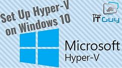 How to Set Up Hyper-V on Windows 10