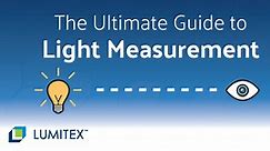 The Ultimate Guide to Light Measurement
