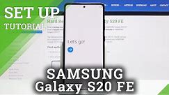 Setup Process on SAMSUNG Galaxy S20 FE – Configuration & Activation