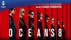 Oceans 8 Official Soundtrack | Diamonds And Magnets - Daniel Pemberton | WaterTower