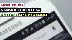 How To Fix Samsung Galaxy S6 Battery Life Problems
