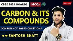 CBSE 2024 Pre Board :Competency Based Questions Ch-4 Carbon and its Compounds :Class 10 Science
