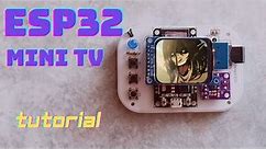 ESP32 Mini TV Tutorial Build