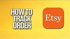 How To Track Order In Etsy Tutorial