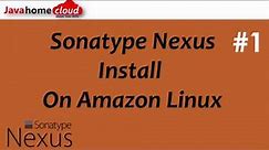Install Sonatype Nexus On Linux | Configure Nexus As a Service | Nexus Tutorial