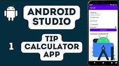 Tip Calculator App Tutorial - Creating a Simple Tip Calculator Layout in Android Studio. Lesson1