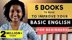 5 Books To Read To Improve Basic English (For Beginners)