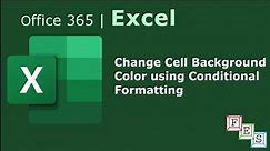 How to change Cell Background Color using Conditional Formatting in Excel - Office 365