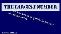 ``The largest number which has ever served any definite purpose in mathematics''
