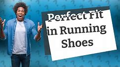 Is it better to size up or down in running shoes?