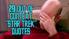 29 Out Of Context "Star Trek" Quotes