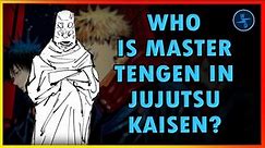 Who is Master Tengen? Jujutsu Kaisen's Master Tengen Abilities, Powers, History EXPLAINED!