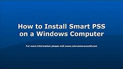 How to Install Smart PSS on a Windows Computer