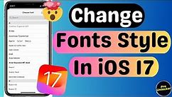 How To Change Font Style On iPhone In iOS 17 | Change Fonts On iPhone & iPad In iOS 17