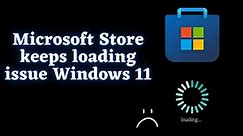How to Fix Microsoft Store Stuck on Loading Screen ?