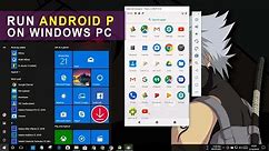 How to Install & Run Android P on Windows 10 PC