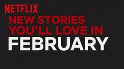 New to Netflix US | February | Netflix