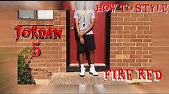 How To Style Air Jordan 5 Fire Red! MUST WATCH!!