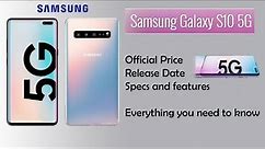 Samsung Galaxy S10 5G | Official price; release date and specs | Everything you need to know