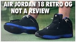 Air Jordan 18 Retro OG Black/Royal | NOT A REVIEW