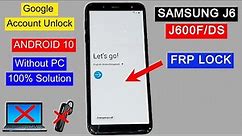 Samsung J6 FRP Bypass Android 10 | Samsung J600f Remove FRP Lock | Google Account Unlock Without PC
