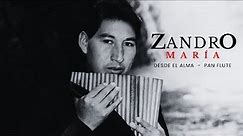 Zandro María - Amazing Grace | Pan Flute - Panflöte - パンフルート