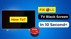 Fix LG TV Black Screen In Record Time? [ How to fix LG Smart Tv Black Screen? ]