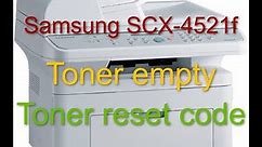 Samsung SCX-4521f and SCX-4321 toner empty error. Toner reset code.