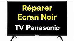 Comment réparer TV Panasonic Ecran Noir
