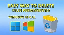 Easy way to delete the Files Permanently!