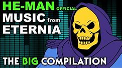 He-Man - MUSIC from ETERNIA - The BIG Compilation