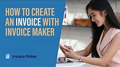 How to Create an Invoice With Invoice Maker