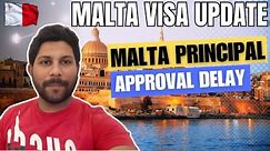 Malta Visa Update | Malta Principal Approval Delay