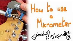 How to use a Micrometer Screw Gauge - A Level Physics