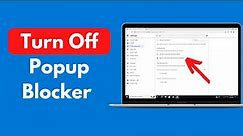 How to Turn Off Popup Blocker on Windows 10 (Quick & Easy)
