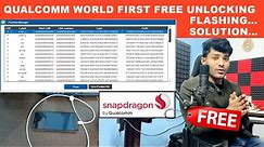 Qualcomm World First Free Unlocking Flashing Solution | Qualcomm Unlock Free Tools 2022