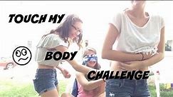 Touch My Body Challenge Extreme!