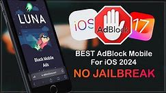 iOS 17 Install Adblock Luna VPN and Block ads working 100% NO JAILBREAK - AdBlock Mobile 2024